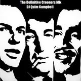 The Definitive Crooners Mix Vol.1 by DJ QUIM CAMPBELL