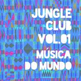 Jungle Club - Vol. 01 - Música do Mundo