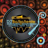 Dj Balkaliente // Cumbia beats #3