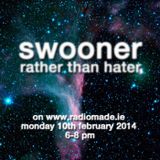 Swooner Rather Than Hater on Radiomade 10.3.14