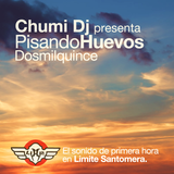 CHUMI DJ presenta PISANDO HUEVOS 2015