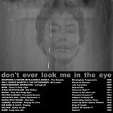 don't ever look me in the eye