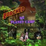Gettin' Zorched On Planet Camp