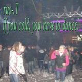 dj rus-.T - If you are cold, you have to dance!