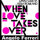 David Guetta feat. Kelly Rowland - When Love Takes Over (Angelo Ferreri Bootleg Remix 2011)_320kbps