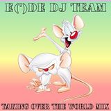 E(')de DJ Team - taking over the world mix