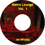 Jan Mikulin: Metro Lounge Vol.1