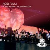 Acid Pauli - Robot Heart New York Spring 2014