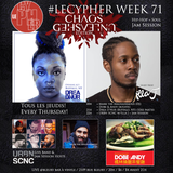 #LECYPHER WEEK 71 2016/04/07 // CHAOS UNLEASHED EDITION // ILLA J + DREA D'NUR + MARK MAGNANIMOUS
