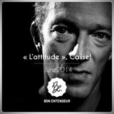Bon Entendeur : L'attitude, Cassel, June 2014