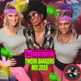 DJ Gustavito presents Twerk Bangers Mix 2015