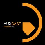 Auxcast - Episode 01