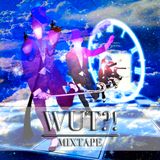 ☻WUT? MIXTAPE!☻