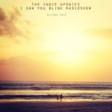 The indie update's i saw you blink radioshow / october 2013