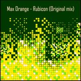 Max Orange - Rubicon (Original mix)