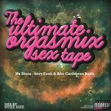 The Ultimate Orgasmix Sex Tape #01 by Buzz Dee