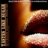 Selector Dubee Of Upsetta Int - Tastes Like Sugar Mix (2014 Dancehall Promo Mix)