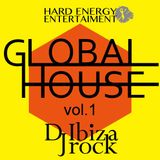 GLOBAL HOUSE vol.1 Mixed by Dj Ibizarock
