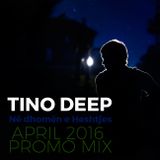 Tino Deep - Në dhomën e Heshtjes (April 2016 Promo Mix)