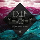 Paul Pre x Nick De Friez - Deep Thought