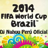 Dj Nahuu - Mix Fifa World Cup Brazil 2014