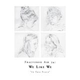 Fractured Air 34: In This Place (A Mixtape by We Like We)