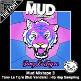 MUD Mixtape 3 : Tony Le Tigre (Dub Vandals) : Hip Hop Sampling