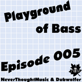 Dubwolfer's Playground of Bass #05