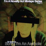 Sorry I'm An Asshole (I'm A Novelty Act Vol. 1)