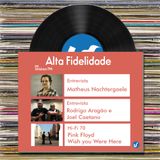 Alta Fidelidade | 15.09.2015 | Rodrigo Aragão e Joel Caetano