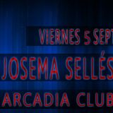 Josema Sellés 5 Sept @ Arcadia Club