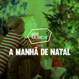 #173 SEIS MÚSICAS PARA A MANHÃ DE NATAL