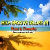 Ibiza Groove Deluxe 01 - Mixed by Demmyboy