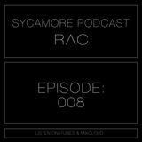 Sycamore Podcast - Episode 008