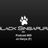 Black Singapura Podcast#05 Jo Harys (F)