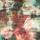 Anika Perkins - TNR Mix 007