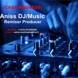 Aniss Mix4Radio DJ/Music, Exclusive New Mix (CASA MADNESS) 2014