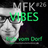 MFK VIBES #26 Rich Vom Dorf // 01.04.2016