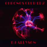 CHRONOS CLUB EPISODIO 2 (BY DJ ALLYSON)