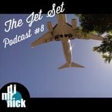 The Jet Set Podcast- Episode 8