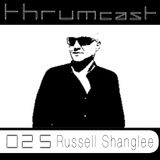 Thrumcast 025 - Russell Shanglee
