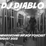 DJ DIABLO UNDERGROUND HIP HOP PODCAST #3 AUGUST 2015