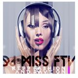 Keep Fashion & Rave On! Dj Miss FTV