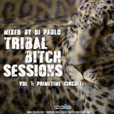 TRIBAL BITCH SESSIONS -VOL 1 Primetime (Circuit) - DJ PAULO