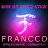 Francco Ride my disco STICK