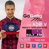 The Go Getta Mix With ADRI.V The Go Getta On 93.7 WBLK Featured DJ Frank Roth