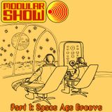 Modular Show Part 1 - Space Age Groove