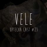 Vele – uptecha cast #23