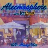 Alecmosphere 109: Almoço Mix with Iceferno