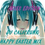 DJ CALICRUNK - EASTER MIX 4 5 15